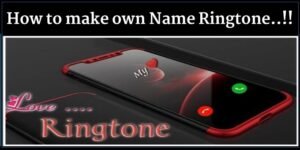 Making Own Name Ringtone with Free Download Mobile Ringtones