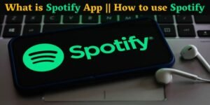 What is Spotify App || How to use Spotify