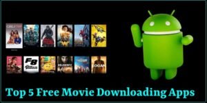 Top 5 Free Movie Downloading Apps