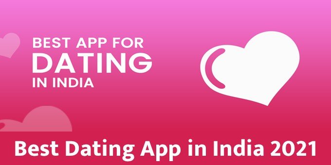 Best Dating App in India 2021