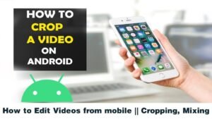 How to Edit Videos from mobile || Cropping, Mixing
