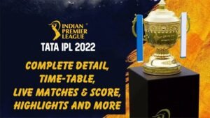 TATA IPL-2022 || Full Detail, Time-table, Live Matches & Score, Highlights and More